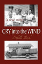 Cry Into the Wind: A True Story - Paperback