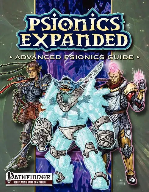 Psionics Expanded: Advanced Psionics Guide - Paperback