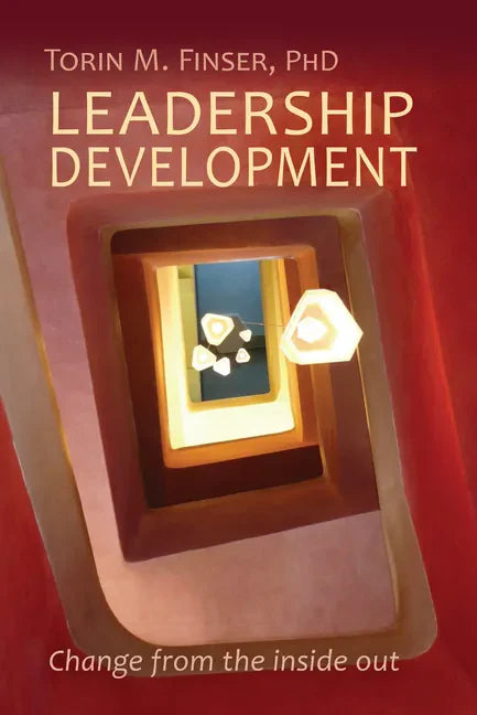 Leadership Development: Change from the Inside Out - Paperback