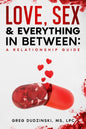 A Relationship Guide: Love, Sex & Everything In Between - Paperback