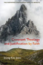 Covenant Theology and Justification by Faith - Paperback