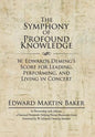 The Symphony of Profound Knowledge: W. Edwards Deming's Score for Leading, Performing, and Living in Concert - Hardcover