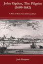 John Ogden, the Pilgrim (1609-1682) - A Man of More Than Ordinary Mark - Paperback
