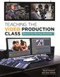 Teaching the Video Production Class: Beyond the Morning Newscast - Paperback