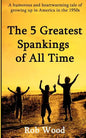 The 5 Greatest Spankings of All Time - Paperback
