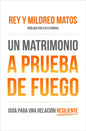 Un Matrimonio a Prueba de Fuego: Guía Para Una Relacion Resiliente - Paperback