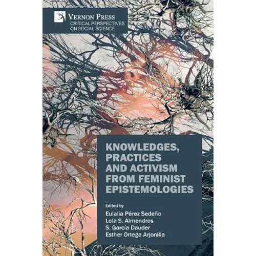 Knowledges, Practices and Activism from Feminist Epistemologies - Paperback