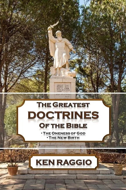 The Greatest Doctrines Of The Bible: The Oneness of God and the New Birth - Paperback