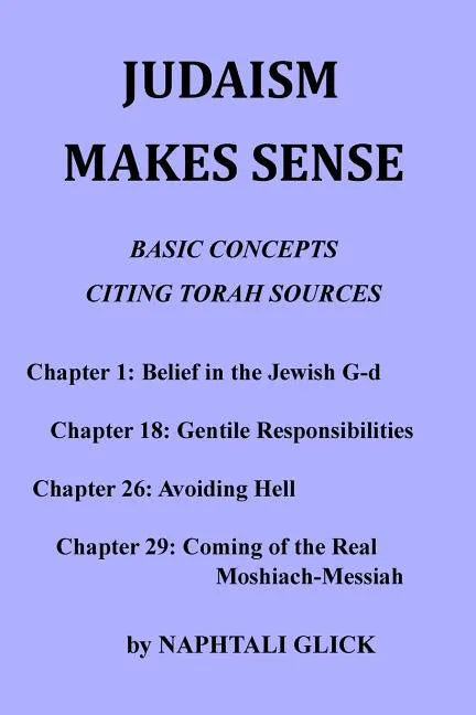 Judaism Makes Sense: Basic concepts citing Torah sources - Paperback