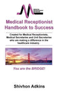 Medical Receptionist Handbook to Success - Paperback
