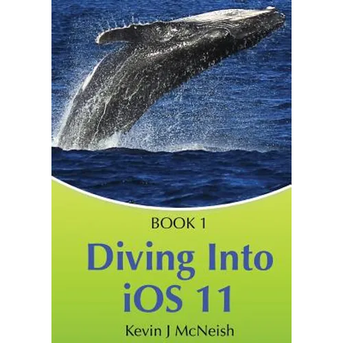 Book 1: Diving In - iOS App Development for Non-Programmers Series: The Series on How to Create iPhone & iPad Apps - Paperback