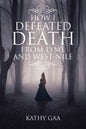 How I Defeated Death from Lyme and West-Nile - Paperback