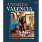 Andres Valencia: Painting Without Rules - Hardcover