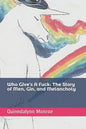 Who Give's A Fuck: The Story of Men, Gin, and Melancholy - Paperback