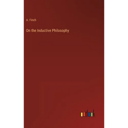 On the Inductive Philosophy - Hardcover