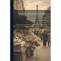 Paris Delineated: From The French Of Mercier, Including A Description Of The Principal Edifices And Curiosities Of That Metropolis; Volume 2 - Paperback