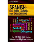 Spanish: Fast Track Learning from English Idioms: The 100 most used English idioms with 600 phrase examples. - Paperback