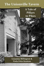 The Unionville Tavern: A Tale of Pillars to Pikes - Paperback