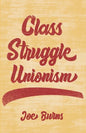 Class Struggle Unionism - Hardcover