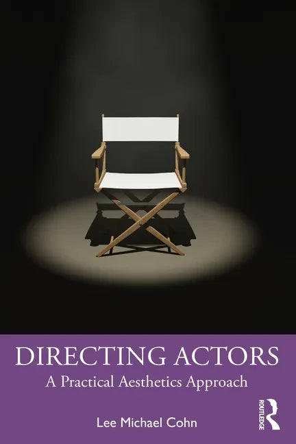 Directing Actors: A Practical Aesthetics Approach - Paperback