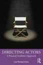 Directing Actors: A Practical Aesthetics Approach - Paperback