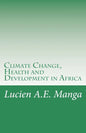 Climate Change, Health and Development in Africa: What Policy Makers Need to Understand - Paperback