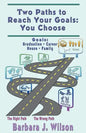 Two Paths to Reach Your Goals: You Choose - Paperback