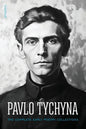 Pavlo Tychyna: The Complete Early Poetry Collections - Paperback