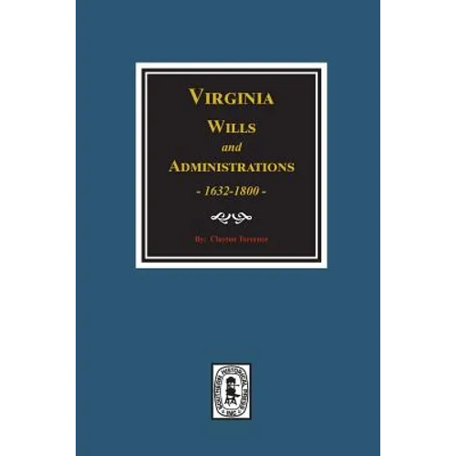 Virginia Wills and Administrations, 1632-1800. - Paperback