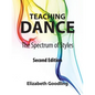 Teaching Dance: The Spectrum of Styles - Paperback