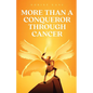 More Than A Conqueror Through Cancer - Paperback