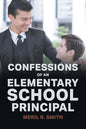 Confessions of an Elementary School Principal - Paperback