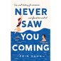 Never Saw You Coming - Hardcover