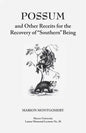 Possum and Other Receipts for the Recovery of Southern Being - Paperback