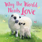 Why the World Needs Love - Hardcover
