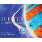 Jupiter the Alpha Planet - Hardcover