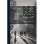 History of Public School Education in Arkansas - Paperback