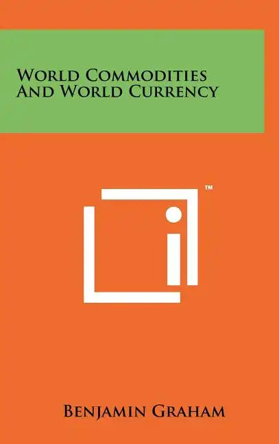 World Commodities And World Currency - Hardcover