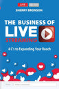 The Business of Live Streaming: 4 C's to Expanding Your Reach - Paperback