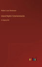 Island Nights' Entertainments: in large print - Hardcover