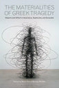 The Materialities of Greek TragedyObjects and Affect in Aeschylus, Sophocles, and Euripides - Paperback