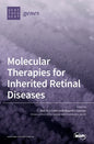 Molecular Therapies for Inherited Retinal Diseases - Hardcover