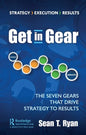 Get in Gear: The Seven Gears that Drive Strategy to Results - Paperback