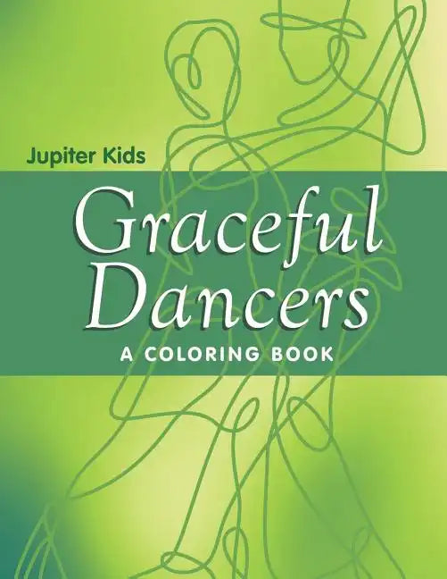 Graceful Dancers (A Coloring Book) - Paperback
