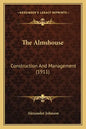The Almshouse: Construction and Management (1911) - Paperback