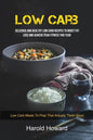 Low Carb: Delicious And Healthy Low Carb Recipes To Boost Fat Loss and Achieve Peak Fitness This Year (Low Carb Meals to Prep That Actually Taste Good - Paperback