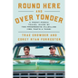 Round Here and Over Yonder: A Front Porch Travel Guide by Two Progressive Hillbillies (Yes, That's a Thing.) - Hardcover