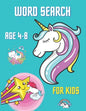 Word Search For Kids Age 4 - 8: 50 fun And Educational Word Search Puzzles, Large Print, My First Word Searches Workbook, Unicorn Design. - Paperback