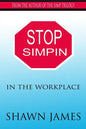 Stop Simpin In The Workplace - Paperback