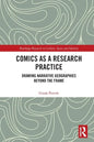 Comics as a Research Practice: Drawing Narrative Geographies Beyond the Frame - Paperback